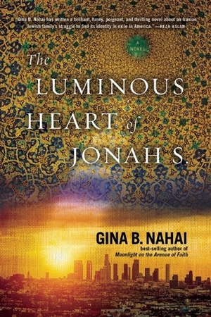 The Luminous Heart of Jonah S. by Gina B. Nahai