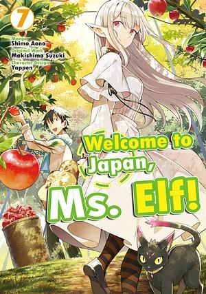 Welcome to Japan, Ms. Elf! (MANGA) Vol 7 by Makishima Suzuki