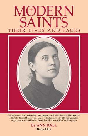Modern Saints: Their Lives and Faces Book One by Ann Ball