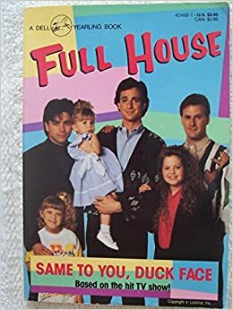 Full House: Same to You, Duckface by Bonnie Worth