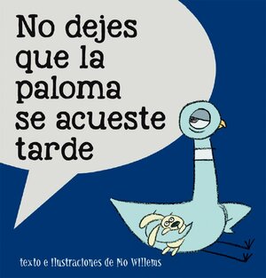 No dejes que la paloma se acueste tarde / Don't Let the Pigeon Stay Up Late by Mo Willems, Andana