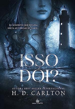 Isso dói? by H.D. Carlton