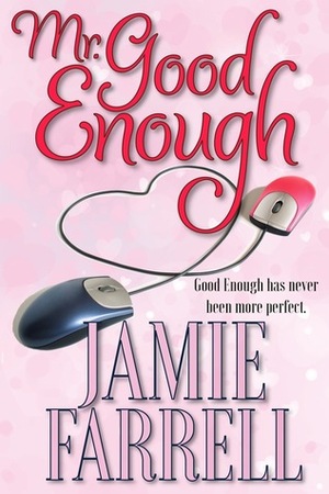 Mr. Good Enough by Jamie Farrell