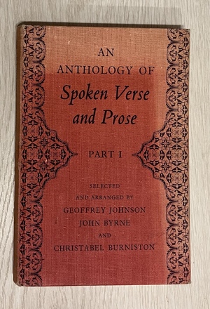 An Anthology Of: Spoken Verse and Prose Part.1 by Geoffrey Johnson, John Byrne, Christabel Burniston