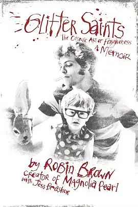 Glitter Saints: The Cosmic Art of Forgiveness, a Memoir by Robin Brown