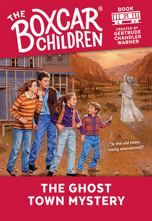 The Ghost Town Mystery by Gertrude Chandler Warner