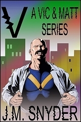 V: A Vic and Matt Series by J.M. Snyder