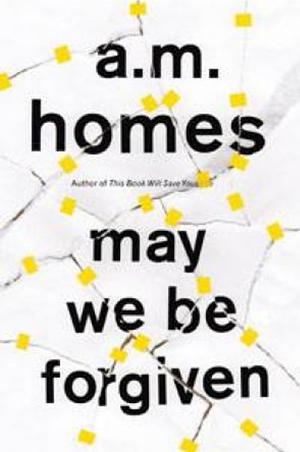 May We be Forgiven by A.M. Homes