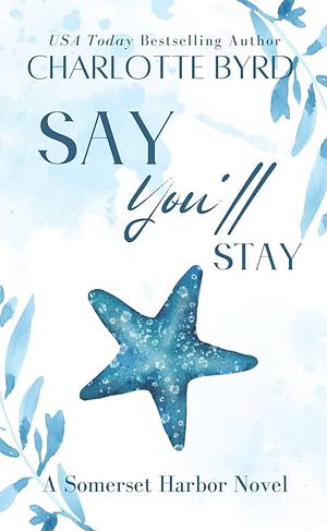 Say You'll Stay: MacMillan Brothers by Charlotte Byrd