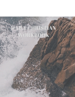 Daily Christian Workbook: 116 Pages Formated for Scripture and Study! by Larry Sparks