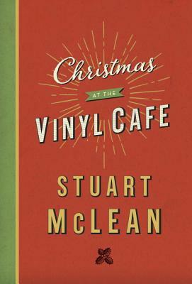 Christmas at the Vinyl Cafe by Stuart McLean