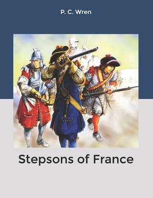 Stepsons of France by P. C. Wren