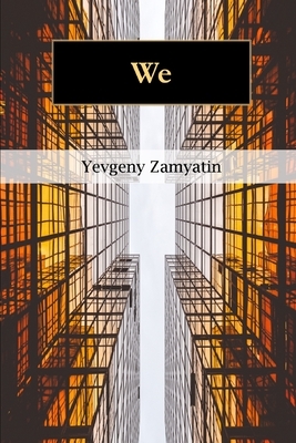 We by Yevgeny Zamyatin