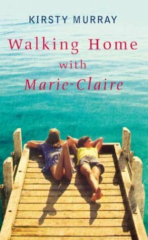 Walking Home with Marie-Claire by Kirsty Murray