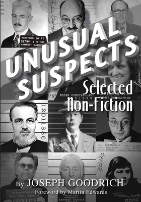 Unusual Suspects: Selected Non-Fiction by Joseph Goodrich