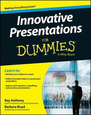 Innovative Presentations for Dummies by Barbara Boyd, Ray Anthony