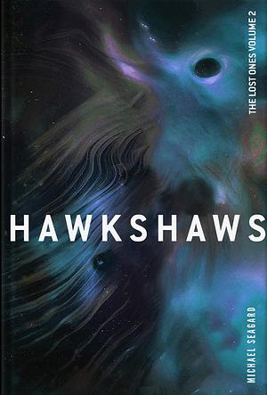 HAWKSHAWS: The Lost Ones Volume 2 by Michael Seagard