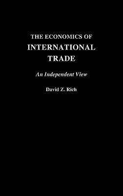 The Economics of International Trade: An Independent View by David Rich