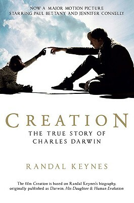 Creation: Darwin, His Daughter & Human Evolution by Randal Keynes