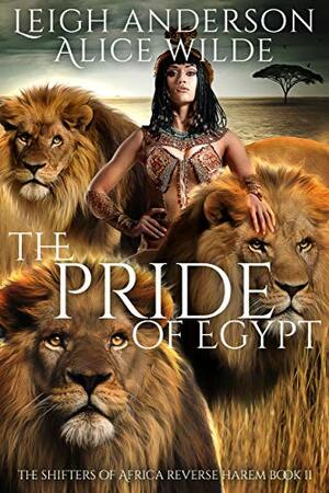 The Pride of Egypt by Leigh Anderson, Alice Wilde