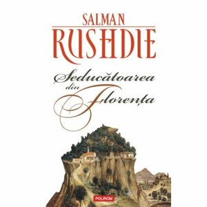 Seducătoarea din Florența by Salman Rushdie