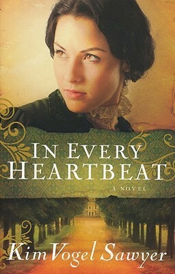 In Every Heartbeat by Kim Vogel Sawyer