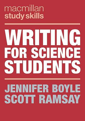 Writing for Science Students by Jennifer Boyle, Scott Ramsay