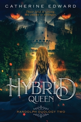 The Hybrid Queen by Catherine Edward