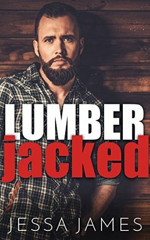 Lumber Jacked by Jessa James