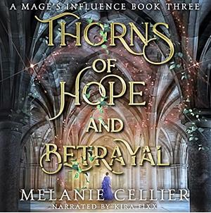 Thorns of Hope and Betrayal  by Melanie Cellier