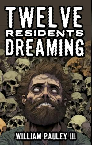 Twelve Residents Dreaming by William Pauley III