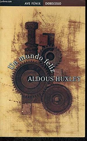 Un mundo feliz by Aldous Huxley