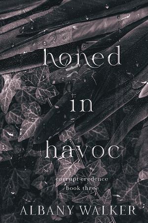 Honed in Havoc by Albany Walker