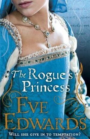 The Rogue's Princess by Eve Edwards