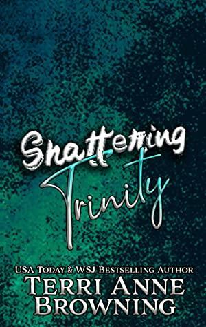 Shattering Trinity by Lisa Hollett, Terri Anne Browning