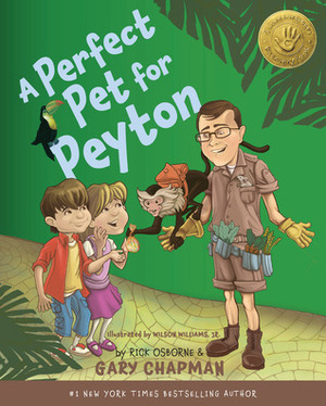 A Perfect Pet for Peyton: A 5 Love Languages Discovery Book by Rick Osborne, Gary Chapman, Wilson Williams Jr.