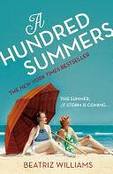 A Hundred Summers: The ultimate romantic escapist beach read by Beatriz Williams, Beatriz Williams