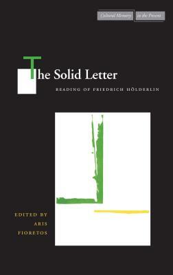 The Solid Letter: Readings of Friedrich Hölderlin by 