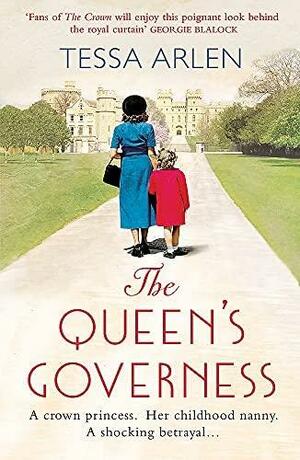 The Queen's Governess: The scandalous and unmissable royal story you won't be able to put down in 2022! by Tessa Arlen