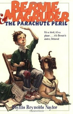 Bernie Magruder and the Parachute Peril by Tony DiTerlizzi, Phyllis Reynolds Naylor