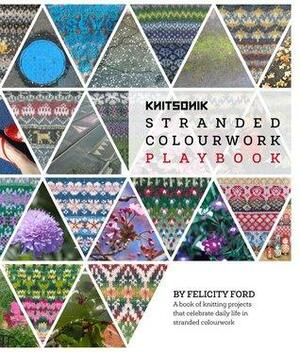 KNITSONIK Stranded Colourwork Playbook by Felicity Ford