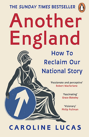 Another England: How to Reclaim Our National Story by Caroline Lucas