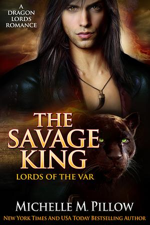 The Savage King by Michelle M. Pillow