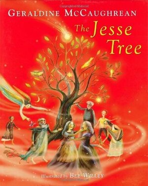 The Jesse Tree by Bee Willey, Geraldine McCaughrean