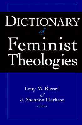 Dictionary of Feminist Theologies by 
