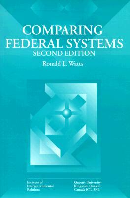 Comparing Federal Systems by Ronald L. Watts