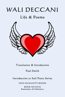 Wali Deccani: LIFE & POEMS: Introduction to Sufi Poets Series by Wali Deccani