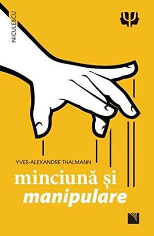 Minciună și manipulare by Yves-Alexandre Thalmann