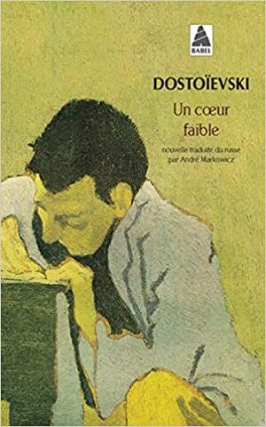 Un cœur faible by Fyodor Dostoevsky