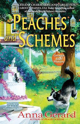 Peaches and Schemes: A Georgia B&B Mystery by Anna Gerard, Anna Gerard